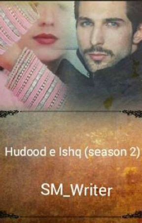 Aug 02, 2016 The story of Zehr-e-Ishq was also published in an Urdu Digest. . Hudood e ishq novel season 2